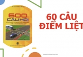 60 câu hỏi điểm liệt: Mẹo ghi nhớ và cách tránh sai sót khi thi lý thuyết lái xe