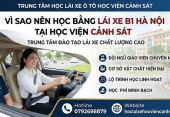 Học bằng lái xe B1 Hà Nội – Học viện Cảnh sát [Bao đỗ 99%]