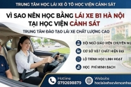 Học bằng lái xe B1 Hà Nội – Học viện Cảnh sát [Bao đỗ 99%]